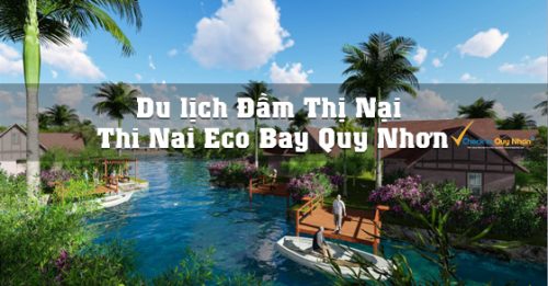 Dự án Khu du lịch Đầm Thị Nại – Thi Nai Eco Bay Quy Nhơn